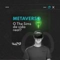 Metaverso - O The Sims da vida real? 
